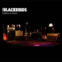 The Blackbirds : Riddles and Affairs